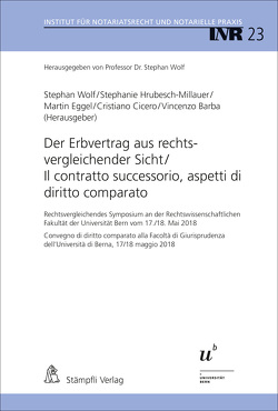 Der Erbvertrag aus rechtsvergleichender Sicht / Il contratto successorio, aspetti di diritto comparato von Barba,  Vincenco, Cicero,  Cristiano, Eggel,  Martin, Hrubesch-Millauer,  Stephanie, Wolf,  Stephan