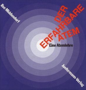 Der erfahrbare Atem von Deinzer,  Lucie, Middendorf,  Ilse