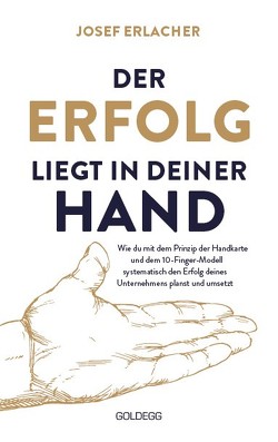 Der Erfolg liegt in deiner Hand von Erlacher,  Josef