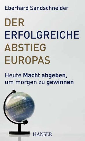 Der erfolgreiche Abstieg Europas von Sandschneider,  Eberhard