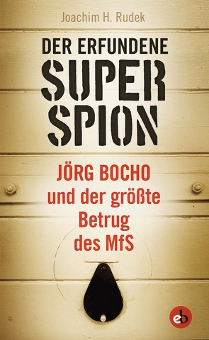 Der erfundene Superspion von H.,  Rudek Joachim