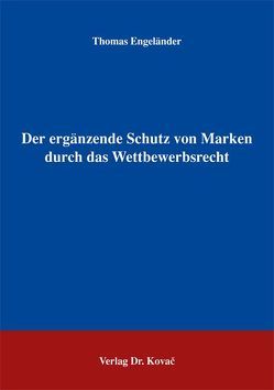 Der ergänzende Schutz von Marken durch das Wettbewerbsrecht von Engeländer,  Thomas