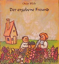 Der ergebene Freund von Redecke,  Heidrun, Wehrling,  Yann, Wilde,  Oscar