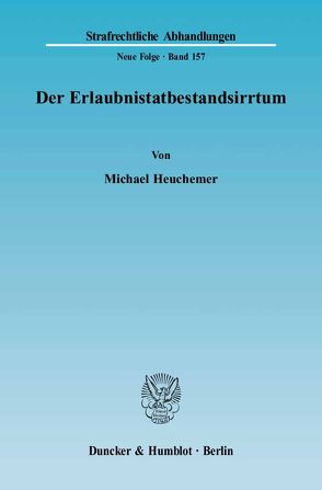 Der Erlaubnistatbestandsirrtum. von Heuchemer,  Michael