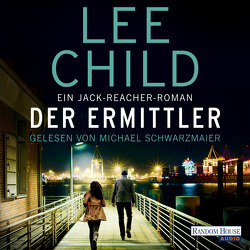 Der Ermittler von Bergner,  Wulf, Child,  Lee, Schwarzmaier,  Michael