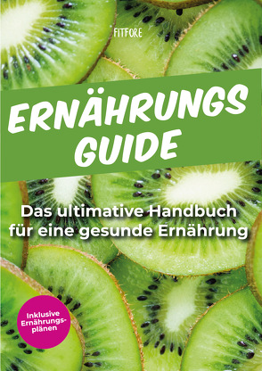 Der Ernährungsguide von FITFORE von Schneider,  Dominic