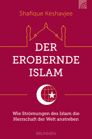 Der erobernde Islam von Keshavjee,  Shafique