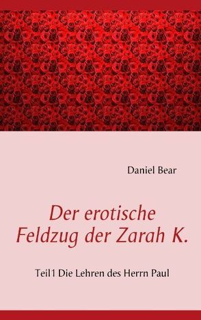 Der erotische Feldzug der Zarah K. von Behr,  Daniela
