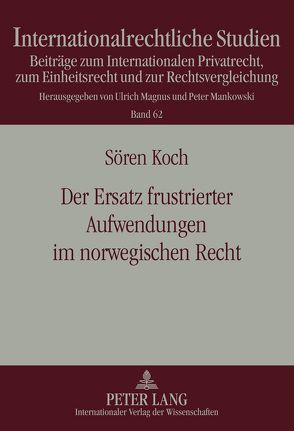 Der Ersatz frustrierter Aufwendungen im norwegischen Recht von Koch,  Sören