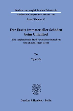 Der Ersatz immaterieller Schäden beim Unfalltod. von Wu,  Yiyue