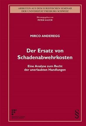 Der Ersatz von Schadenabwehrkosten von Anderegg,  Mirco