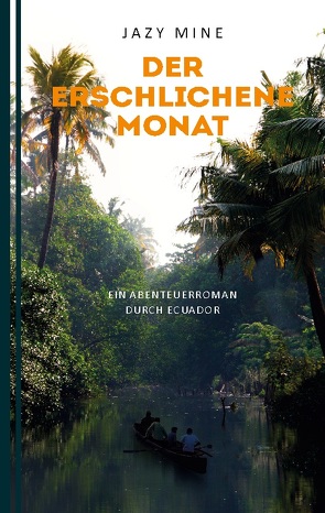 Der erschlichene Monat von Mine,  Jazy