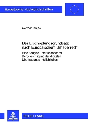 Der Erschöpfungsgrundsatz nach Europäischem Urheberrecht von Kulpe,  Carmen