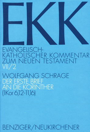 Der erste Brief an die Korinther, EKK VII/2 von Brox,  Norbert, Gnilka,  Joachim, Luz,  Ulrich, Roloff,  Jürgen, Schrage,  Wolfgang