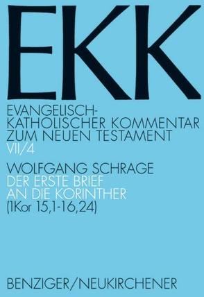 Der erste Brief an die Korinther, EKK VII/4 von Brox,  Norbert, Gnilka,  Joachim, Luz,  Ulrich, Roloff,  Jürgen, Schrage,  Wolfgang