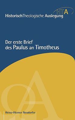 Der erste Brief des Paulus an Timotheus von Neudorfer,  Heinz W
