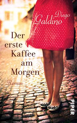 Der erste Kaffee am Morgen von Galdino,  Diego, Schönberger,  Gabriela