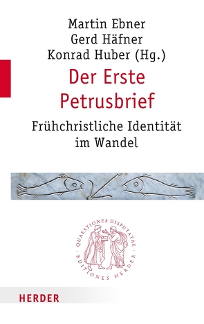 Der Erste Petrusbrief von Ebner,  Martin, Eisele,  Wilfried, Ferrari,  Markus Schiefer, Gabriel,  Karl, Guttenberger,  Gudrun, Häfner,  Gerd, Huber,  Konrad, Merkt,  Andreas, Müller,  Christoph Gregor, Niemand,  Christoph, Schmidt,  Karl Matthias