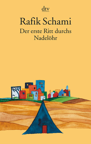 Der erste Ritt durchs Nadelöhr von Schami,  Rafik