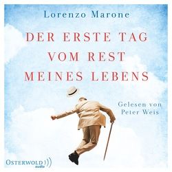 Der erste Tag vom Rest meines Lebens von Hansen,  Esther, Marone,  Lorenzo, Weis,  Peter