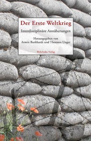 Der Erste Weltkrieg von Burkhardt,  Armin, Unger,  Thorsten