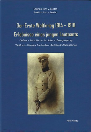 Der Erste Weltkrieg 1914–1918 von Frhr. v. Senden,  Eberhard, Frhr. v. Senden,  Friedrich