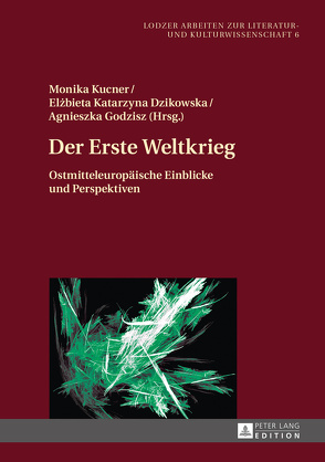 Der Erste Weltkrieg von Dzikowska,  Elzbieta Katarzyna, Godzisz,  Agnieszka, Kucner,  Monika