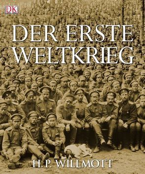 Der Erste Weltkrieg von Willmott,  H P