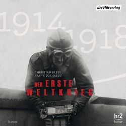 Der Erste Weltkrieg von Bartdorff,  Isabella, Blees,  Christian, Eckhardt,  Frank, Heynold,  Helge, Primus,  Bodo