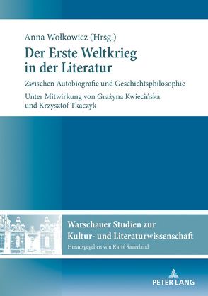 Der Erste Weltkrieg in der Literatur von Wolkowicz,  Anna