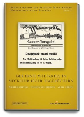 Der erste Weltkrieg in Mecklenburger Tagebüchern von Strahl,  Antje, Stutz,  Reno