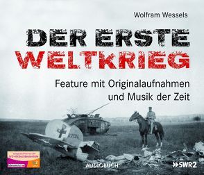 Der Erste Weltkrieg (Neuausgabe) von Arnold,  Frank, Baier,  Bernhard, Cremer,  Gunter, Gertzen,  Hubertus, Guckelsberger,  Rudolf, Heusinger,  Heiner, Politycki,  Dinah-Johanna, Stoeckle,  Frank, Wessels,  Wolfram