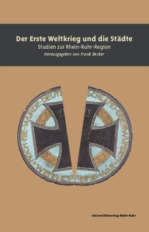 Der Erste Weltkrieg und die Städte von Becker,  Frank