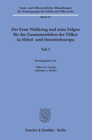 Der Erste Weltkrieg und seine Folgen für das Zusammenleben der Völker in Mittel- und Ostmitteleuropa. von Gornig,  Gilbert H., Michel,  Adrianna A.