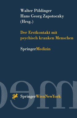 Der Erstkontakt mit psychisch kranken Menschen von Pöldinger,  Walter, Zapotoczky,  Hans G