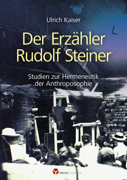 Der Erzähler Rudolf Steiner von Kaiser,  Ulrich