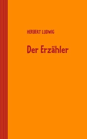 Der Erzähler von Ludwig,  Herbert