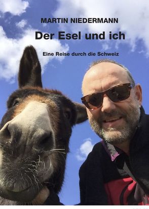 Der Esel und ich von Niedermann,  Martin