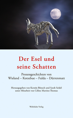 Der Esel und seine Schatten von Bönsch,  Kerstin, Martins-Thomas,  Céline, Seidel,  Sarah