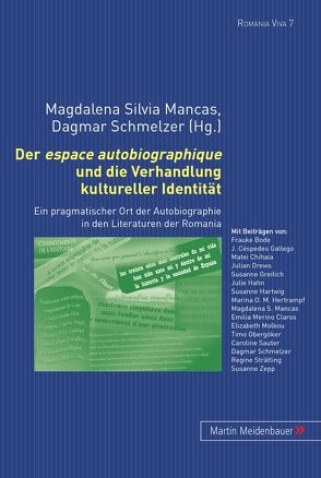 Der espace autobiographique und die Verhandlung kultureller Identität von Mancas,  Magdalena Silvia, Schmelzer,  Dagmar