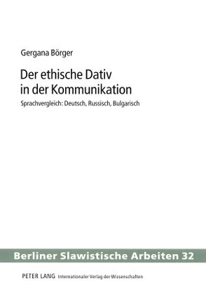 Der ethische Dativ in der Kommunikation von Börger,  Gergana