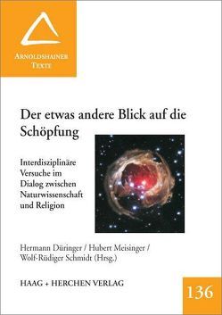 Der etwas andere Blick auf die Schöpfung von Düringer,  Hermann, Meisinger,  Hubert, Schmidt,  Wolf R