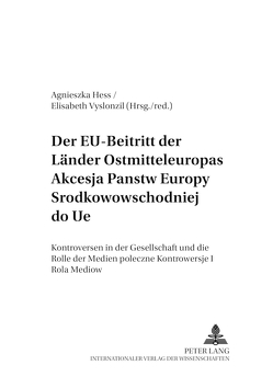 Der EU-Beitritt der Länder Ostmitteleuropas- Akcesja państw Europy Środkowowschodniej do UE von Hess,  Agnieska, Vyslonzil,  Elisabeth