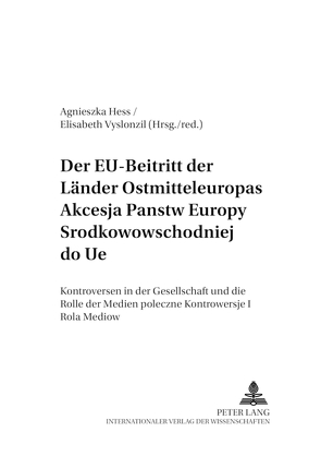 Der EU-Beitritt der Länder Ostmitteleuropas- Akcesja państw Europy Środkowowschodniej do UE von Hess,  Agnieska, Vyslonzil,  Elisabeth