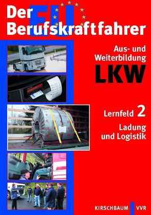 Der EU Berufskraftfahrer – Aus- und Weiterbildung LKW von Scheuerlein,  Jürgen