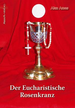 Der eucharistische Rosenkranz von Ames,  Alan