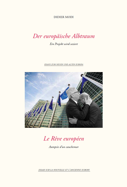 Der europäische Albtraum/ Le Rêve européen von Modi,  Didier, Prof. Kerber,  Markus C.