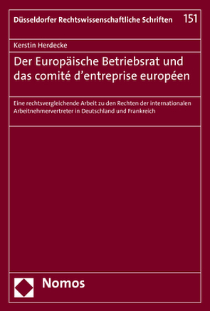 Der Europäische Betriebsrat und das comité d’entreprise européen von Herdecke,  Kerstin