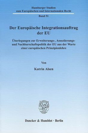 Der Europäische Integrationsauftrag der EU. von Alsen,  Katrin