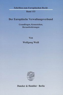 Der Europäische Verwaltungsverbund. von Weiß,  Wolfgang